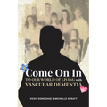 Come On In: To Our World Of Living With Vascular Dementia