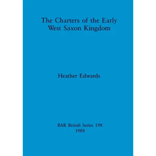 The Charters of the Early West Saxon Kingdom