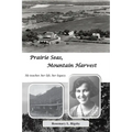 Prairie Seas, Mountain Harvest