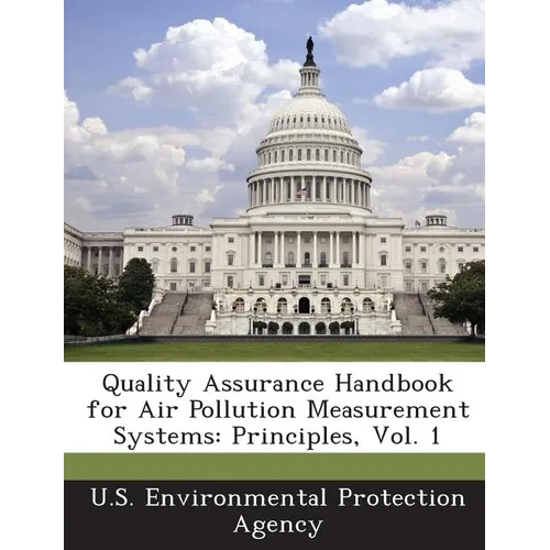 Quality Assurance Handbook for Air Pollution Measurement Systems: Principles, Vol. 1