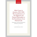 ABBE Correa in America, 1812-1820. the Contributions of the Diplomat and Natural Philosopher to the Foundations of Our National Life: Transactions, Am