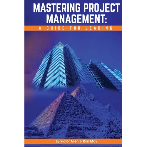 Mastering Project Management: A Guide for Leading
