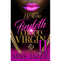 He Who Findeth A Hood Virgin 2: An African American Romance