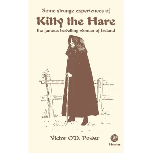 Some Strange Experiences of Kitty the Hare: The Famous Travelling Woman of Ireland