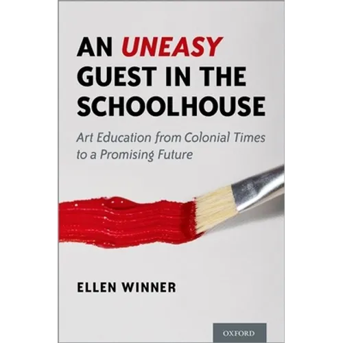 An Uneasy Guest in the Schoolhouse: Art Education from Colonial Times to a Promising Future