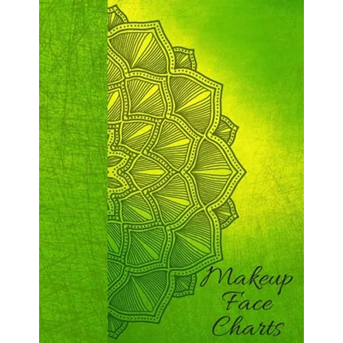 Makeup Face Charts: Makeup Practice Book for all women and girls who want to look amazing