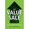 The Value Sale: How to Prove ROI and Win More Deals