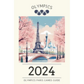 2024 Paris Olympics Games Guide: Medals and Memories