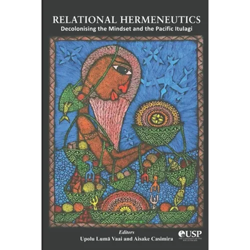 Relational Hermeneutics: Decolonising the Mindset and the Pacific Itulagi