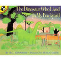 The Dinosaur Who Lived in My Backyard