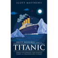 Breve historia sobre el Titanic - Datos históricos fascinantes sobre la tragedia del Titanic