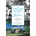 The Ursuline Sisters of Youngstown: Serving the Mahoning Valley Since 1874