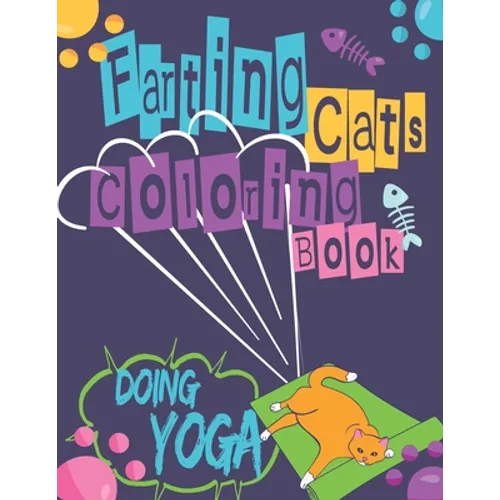 Farting Cats Coloring Book: Funny Farting Cats Doing Yoga.