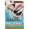 The Making of a Prophet: Rising through the Ranks of Prophetic Preparation & Training