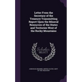Letter From the Secretary of the Treasury Transmitting Report Upon the Mineral Resources of the States and Teritories West of the Rocky Mountains