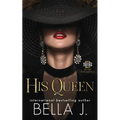 His Queen: A Dark Forbidden Mafia Romance