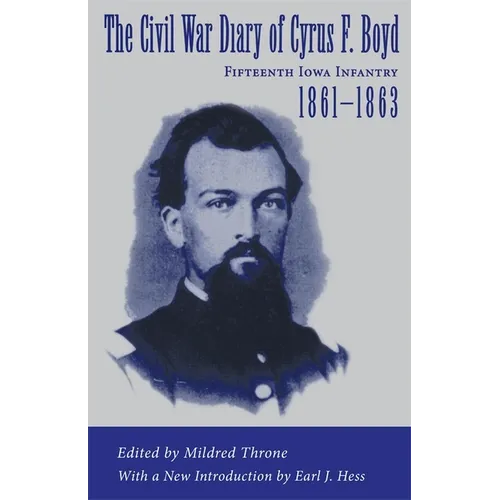 The Civil War Diary of Cyrus F. Boyd, Fifteenth Iowa Infantry, 1861--1863