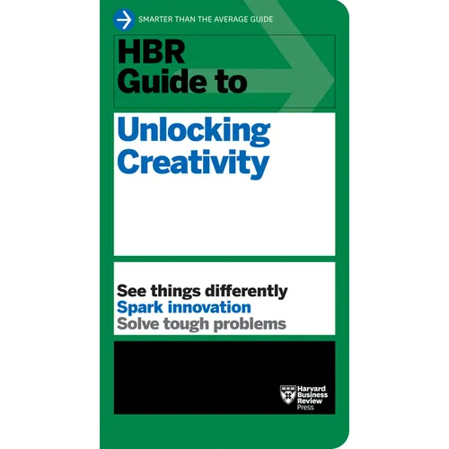 HBR Guide to Unlocking Creativity