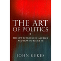 The Art of Politics: The New Betrayal of America and How to Resist It