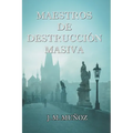 Maestros de destrucción masiva