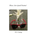 These Are Good Poems