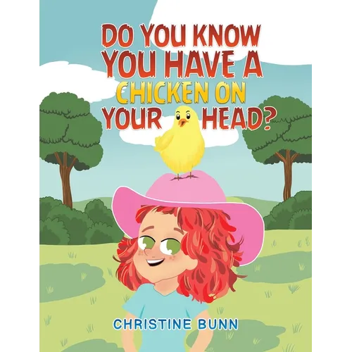 Do You Know You Have a Chicken on Your Head?