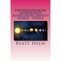 Psychologische Astrologie - Ausbildung Band 9 - Waage - Venus: Weiblichkeit - Partnerschaft - Liebe - Attraktivität