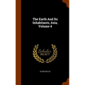 The Earth And Its Inhabitants, Asia, Volume 4
