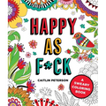 Happy as F*ck: A Sweary Coloring Book
