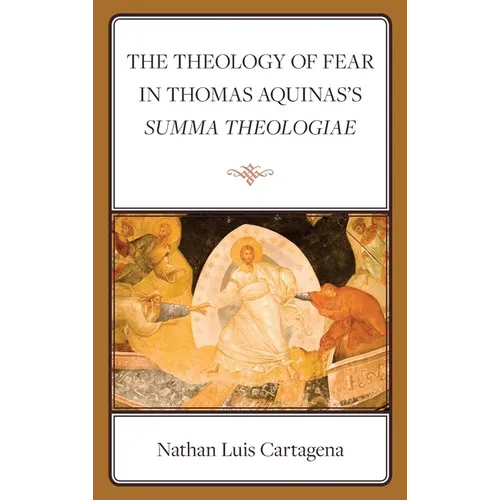 The Theology of Fear in Thomas Aquinas's Summa Theologiae