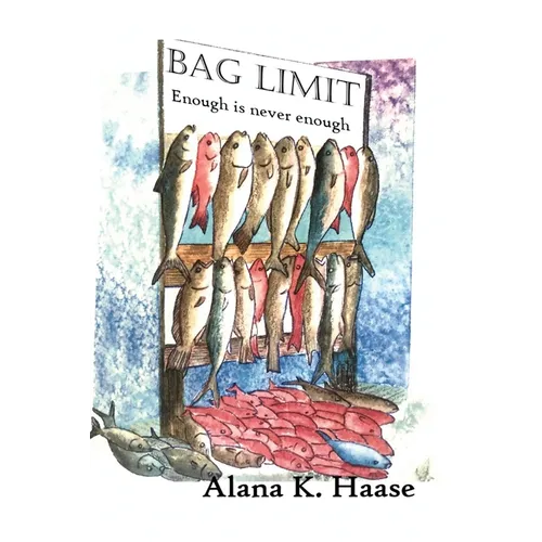 Bag Limit: Enough is never Enough