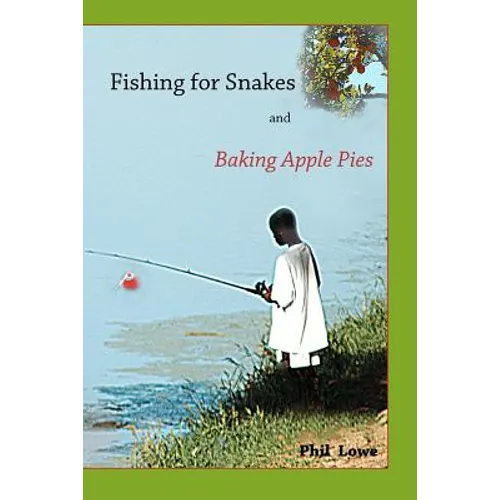 Fishing for Snakes and Baking Apple Pies