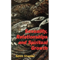 Sexuality, Relationships and Spiritual Growth