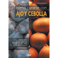 Cómo curarse con ajo y cebolla