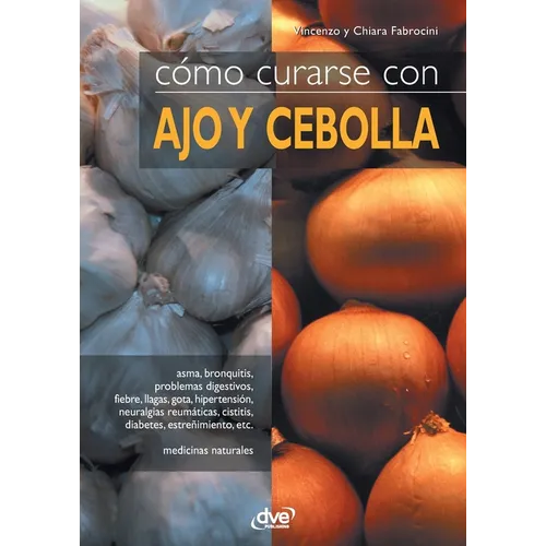 Cómo curarse con ajo y cebolla