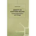 Identity in Northern Ireland: Communities, Politics and Change