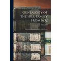 Genealogy of the Hill Family From 1632: Including a Biographical Sketch of Joel Barlow