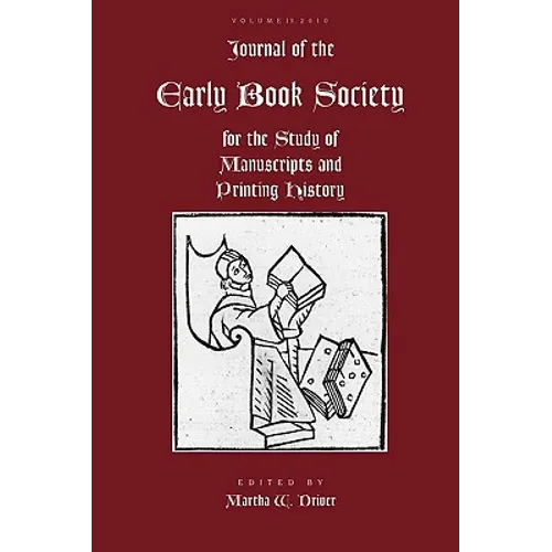 Journal of the Early Book Society Vol 13: For the Study of Manuscripts and Printing History