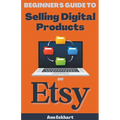 Beginner's Guide To Selling Digital Products On Etsy
