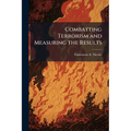 Combatting Terrorism and Measuring the Results