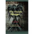 The Vision Blogger: Book One of the Seraphim Calls series