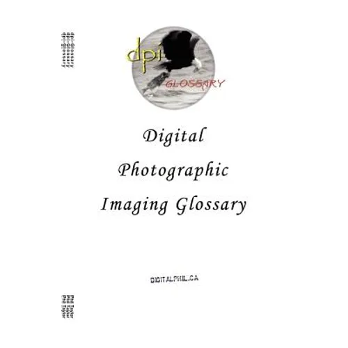 Digital Photographic Imaging Glossary