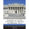 Evaluation of Control Technologies for Hazardous Air Pollutants, Vol. 1