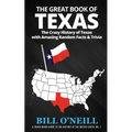 The Great Book of Texas: The Crazy History of Texas with Amazing Random Facts & Trivia