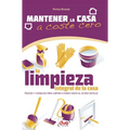 La limpieza integral de la casa: Trucos y consejos para limpiar a fondo hasta el último detalle