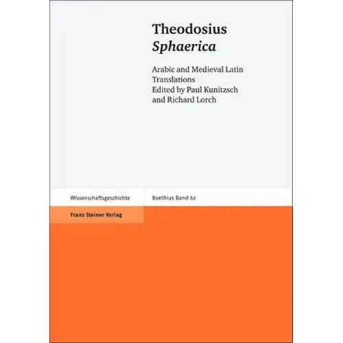 Theodosius: Sphaerica: Arabic and Medieval Latin Translationsedited by Paul Kunitzsch and Richard Lorch