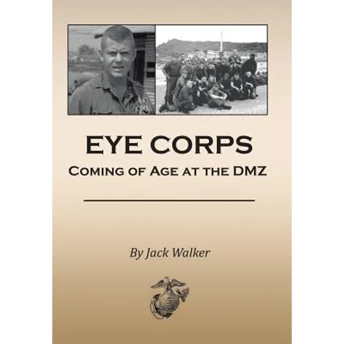 Eye Corps: Coming of Age at the DMZ