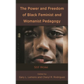 The Power and Freedom of Black Feminist and Womanist Pedagogy: Still Woke