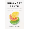 Unsavory Truth: How Food Companies Skew the Science of What We Eat