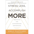 Stress Less, Accomplish More: Meditation for Extraordinary Performance